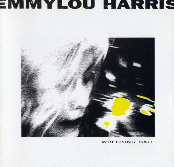 Emmylou Harris: Wrecking Ball (1995)
